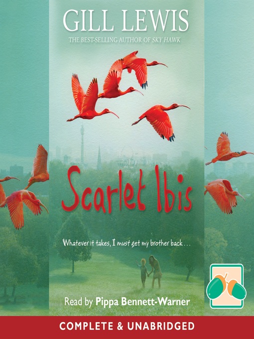 Title details for Scarlet Ibis by Gill Lewis - Available